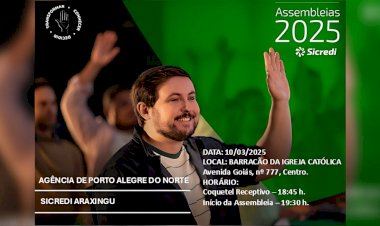 Sicredi Araxingu realiza hoje, 10/03, Assembleia em Porto Alegre do Norte/MT