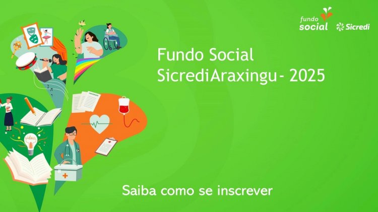 Fundo Social da Sicredi Araxingu abre inscrições para instituições sem fins lucrativos